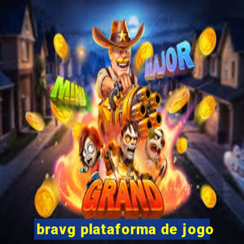 bravg plataforma de jogo